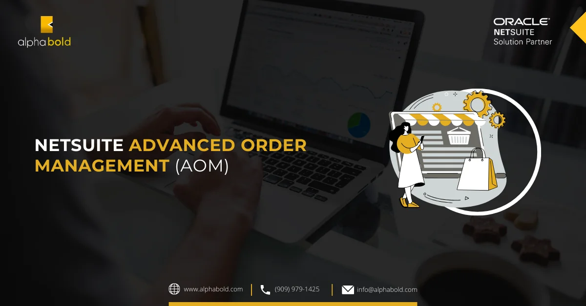 Infographics show the NetSuite Advanced Order Management (AOM)