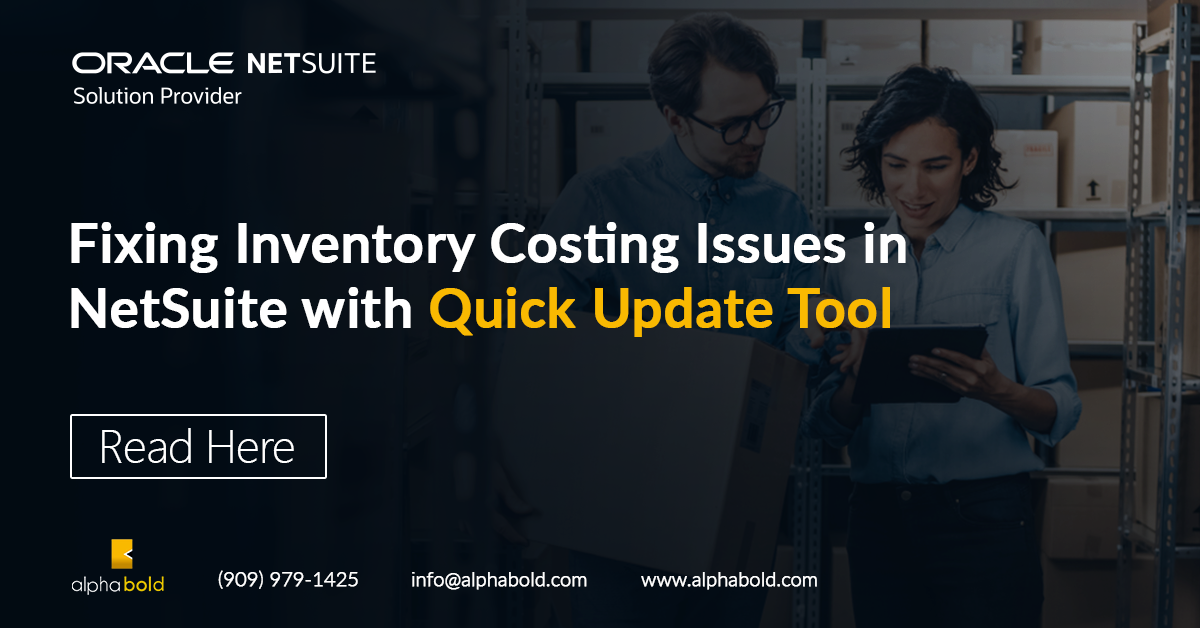 Fixing Inventory Costing Issues in NetSuite with Quick Update Tool