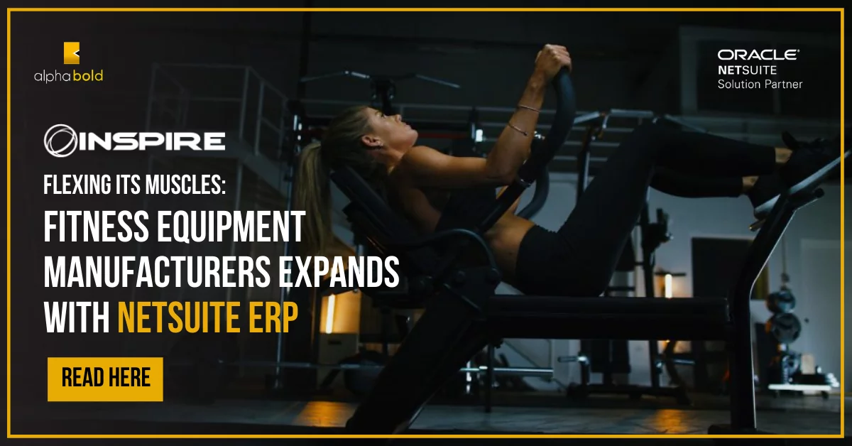 Flexing its Muscles Fitness Equipment Manufacturers Expands with NetSuite ERP