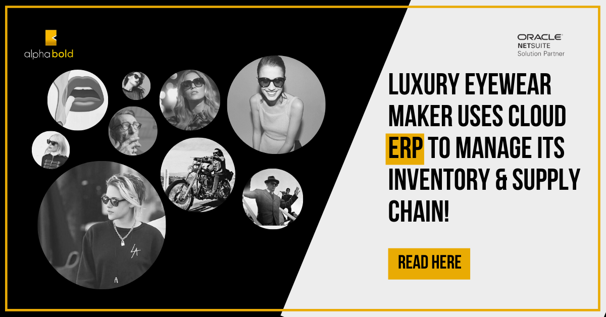 Luxury Eyewear Maker Uses Cloud ERP to Manage its Inventory & Supply Chain.
