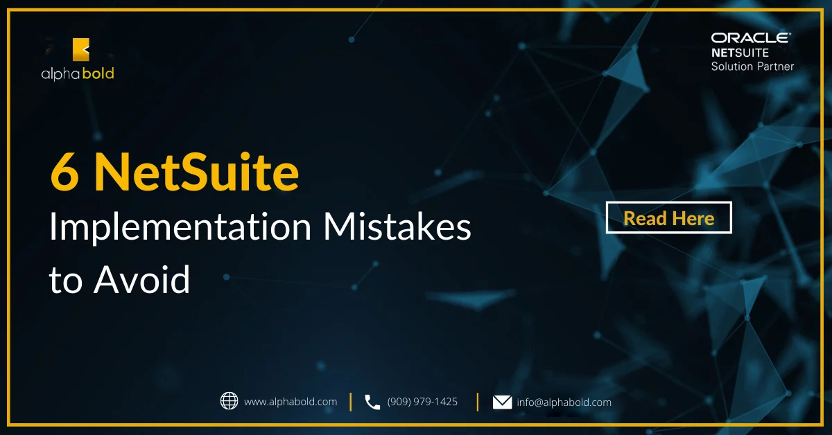 this image shows the 6 NETSUITE IMPLEMENTATION MISTAKES TO AVOID