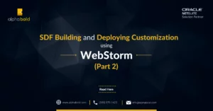 this image shows the SDF BUILDING AND DEPLOYING CUSTOMIZATION USING WEBSTORM (PART 2