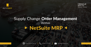 this image shows the Supply Change Order Management Within NetSuite MRP
