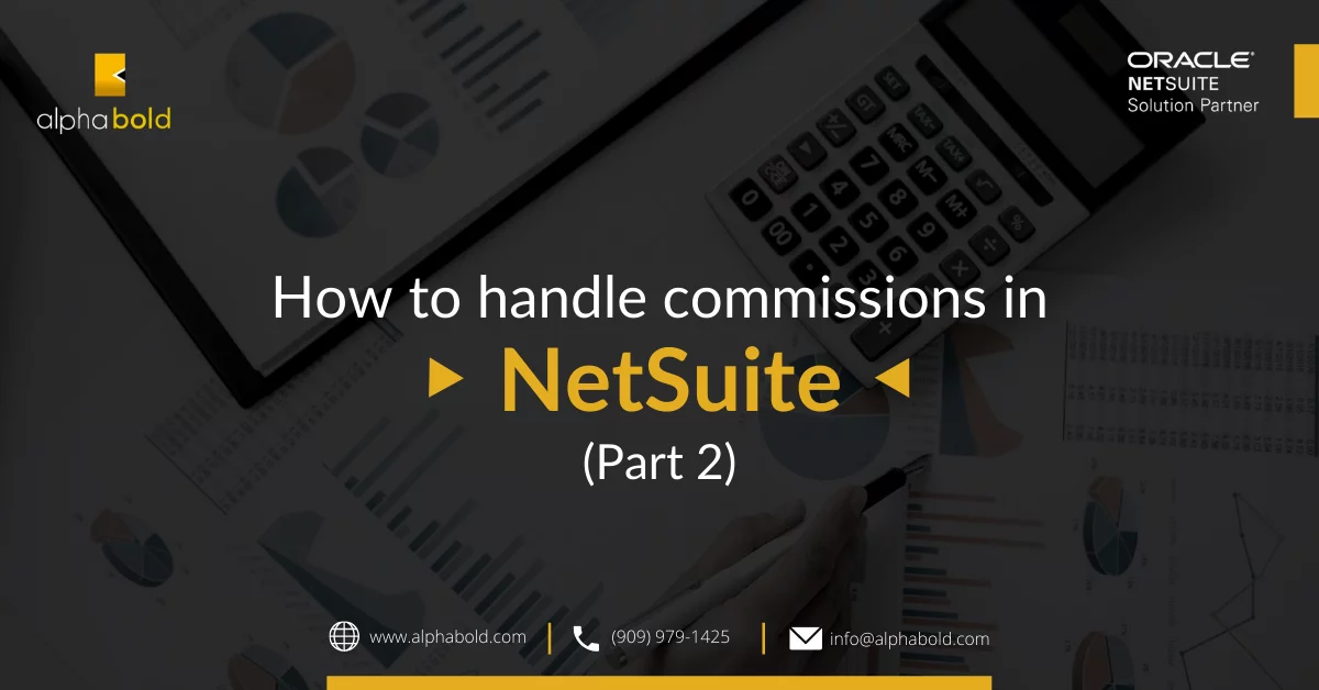 How to handle commissions in NetSuite (Part 2)