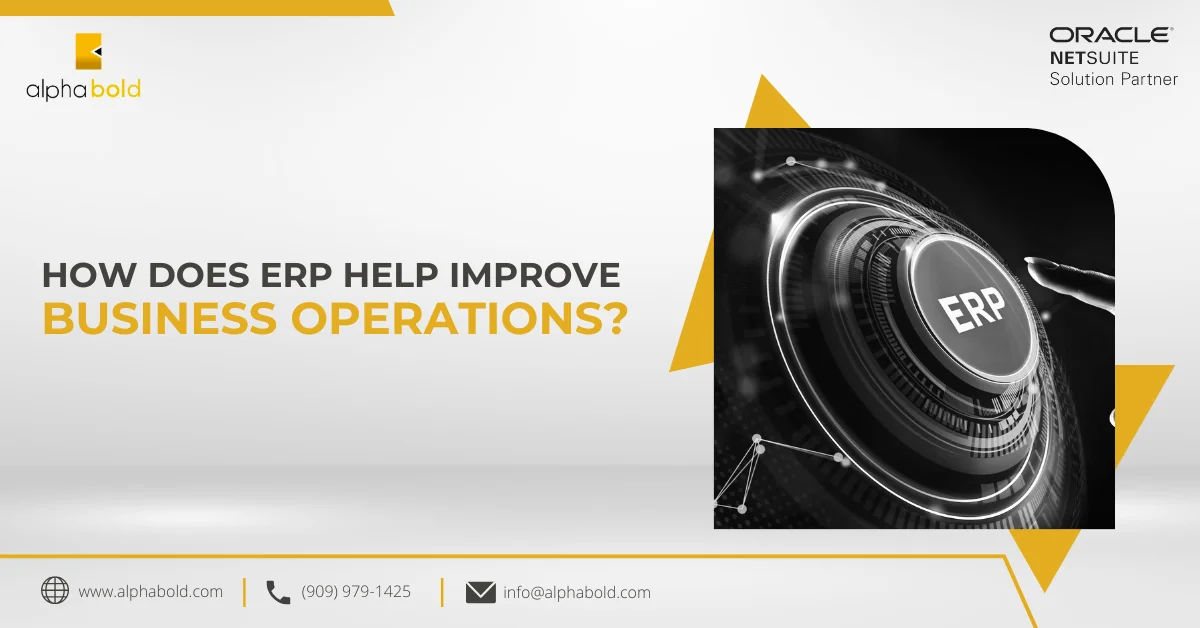 This image shows How does ERP help Improve Business Operations