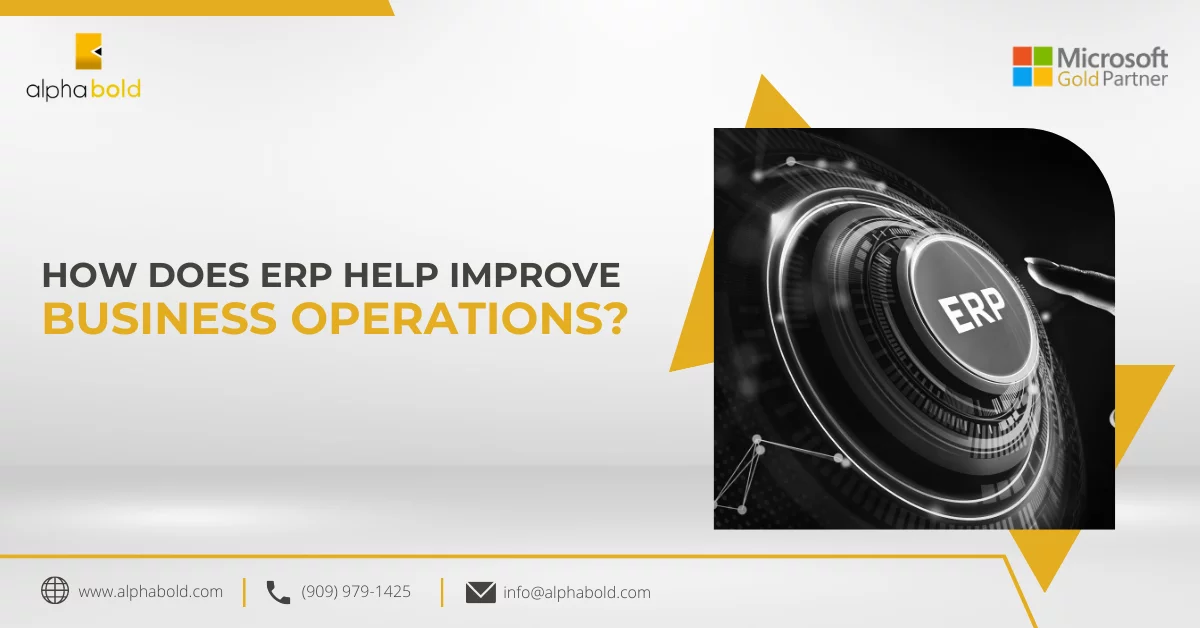 How does ERP help Improve Business Operations?