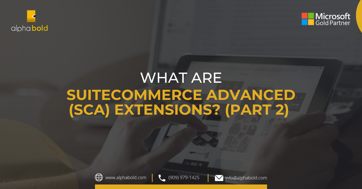 What are SuiteCommerce Advanced (SCA) Extensions? (Part 2)