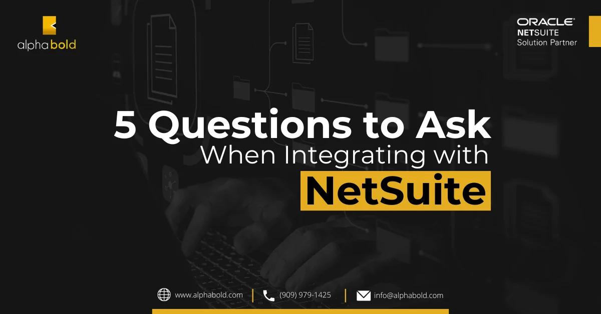 this image shows the 5 Questions to Ask When Integrating with NetSuite