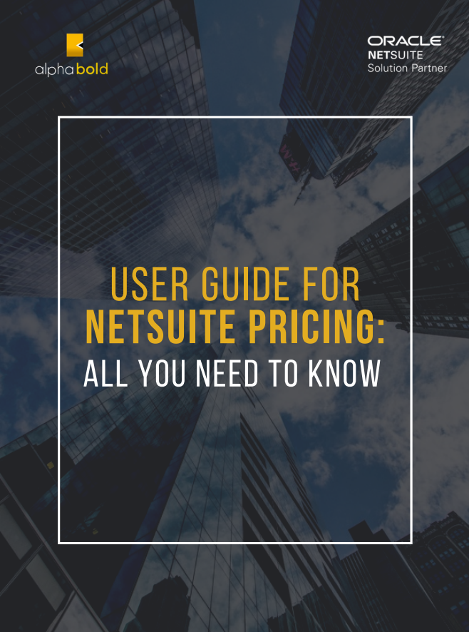 User Guide for NetSuite Pricing: All You Need to Know