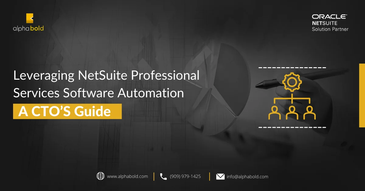 This image shows Leveraging NetSuite Professional Services Automation: A CTO's Guide