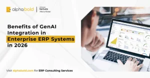 Benefits of GenAI Integration in Enterprise ERP Systems in 2026