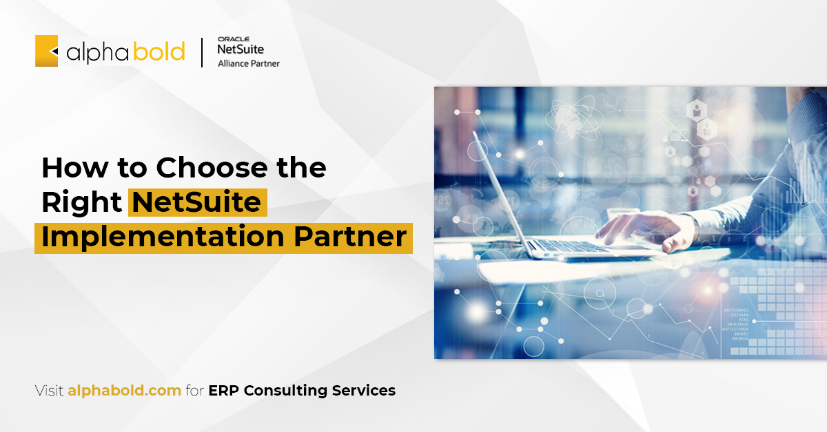 How to Choose the Right NetSuite Implementation Partner