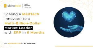 Scaling a MedTech Innovator to a Multi-Billion-Dollar Market Leader with ERP in 6 Months